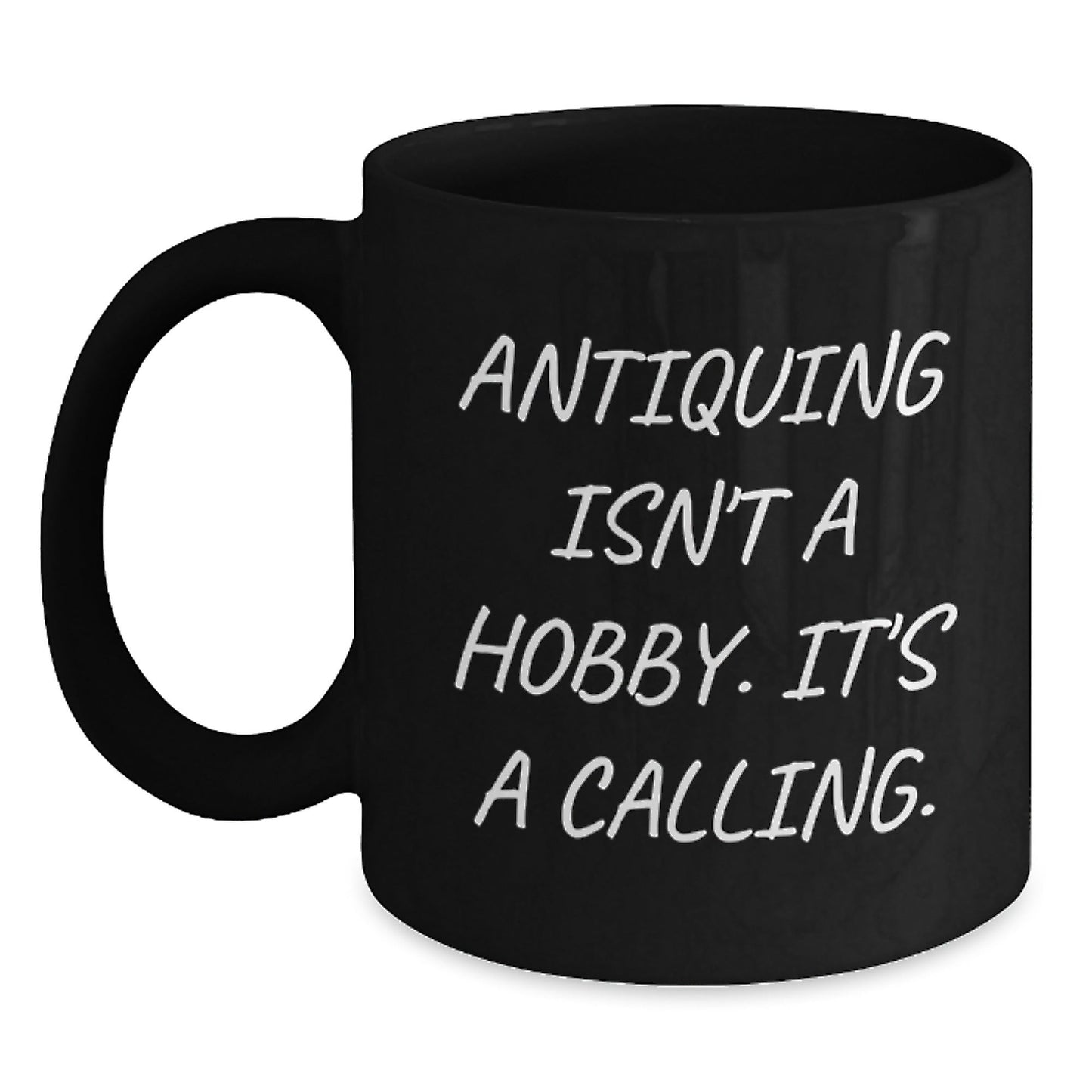 Gifts for Antiquing Enthusiast Friends - Funny Antiquing Isn't A Hobby Mugs, Black Coffee Mug, Unique Christmas Unique Gifts - The Buy Boom