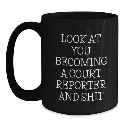 Gifts for Court Reporters, Funny 'Look At You Becoming A Court Reporter And Shit' Black Coffee Mugs from Friends, Family, Coworkers - Unique Christmas Memorable Presents - The Buy Boom