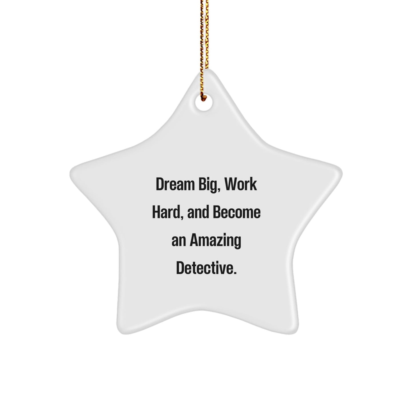 Gifts for Detective Men, Star Ornament, Dream Big, Work Hard, Fun Christmas Unique Gift from Family, Friends, Coworkers - The Buy Boom