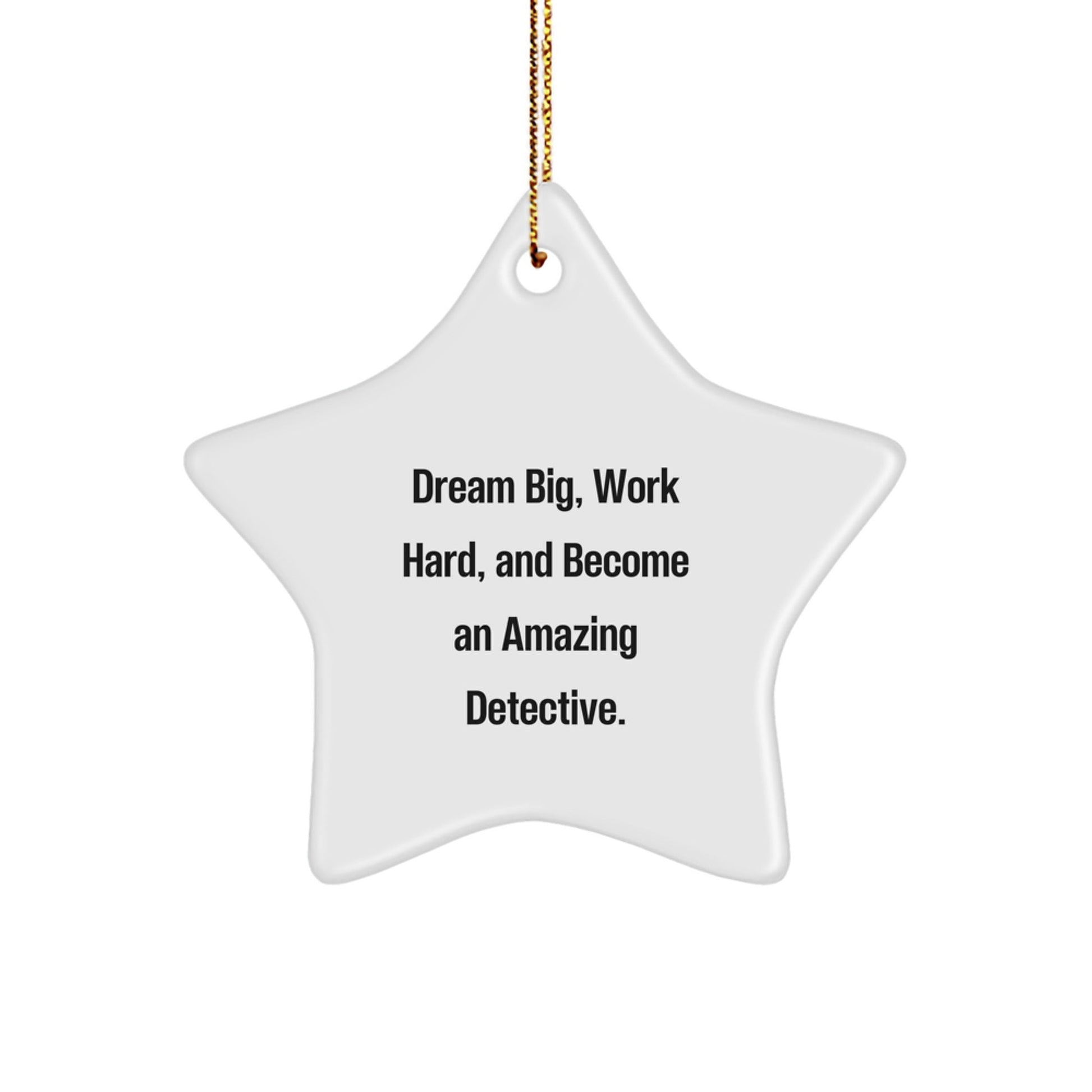 Gifts for Detective Men, Star Ornament, Dream Big, Work Hard, Fun Christmas Unique Gift from Family, Friends, Coworkers - The Buy Boom