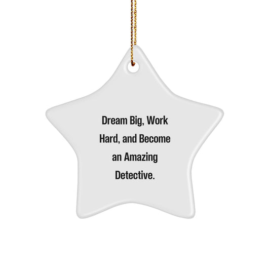 Gifts for Detective Men, Star Ornament, Dream Big, Work Hard, Fun Christmas Unique Gift from Family, Friends, Coworkers - The Buy Boom