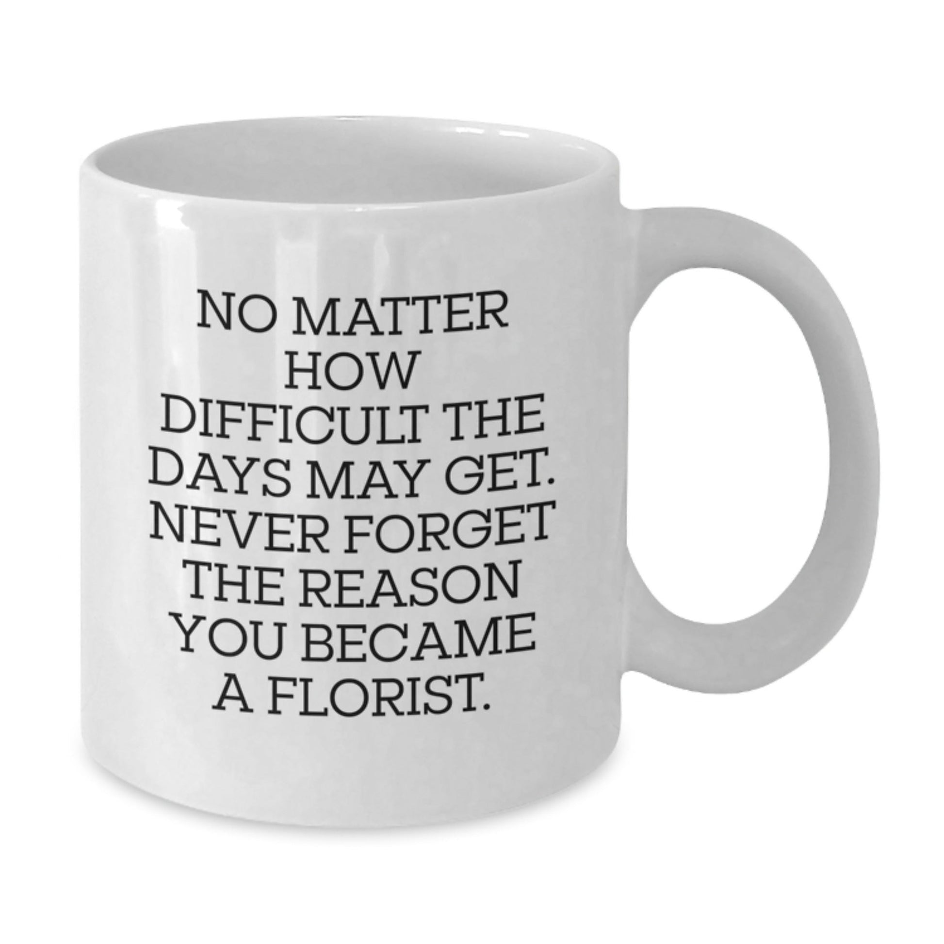 Gifts for Florists, Inspirational White Coffee Mugs, Funny Quotes for Women, Christmas Unique Gifts from Friends - The Buy Boom