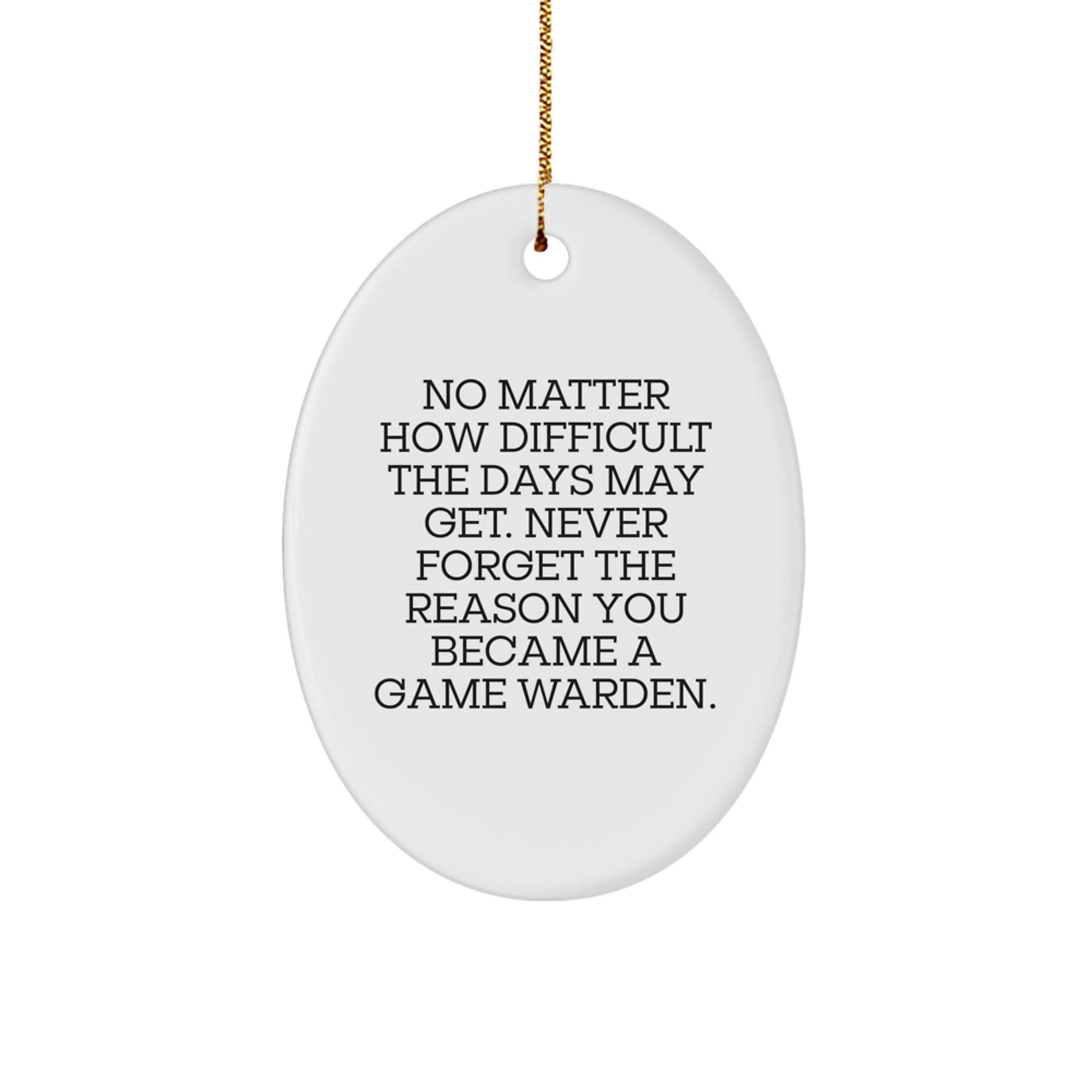 Gifts for Game Wardens, Inspirational Oval Ornament for Game Wardens, Funny Motivational Quote - Christmas Unique Gifts from Family to Game Warden - The Buy Boom
