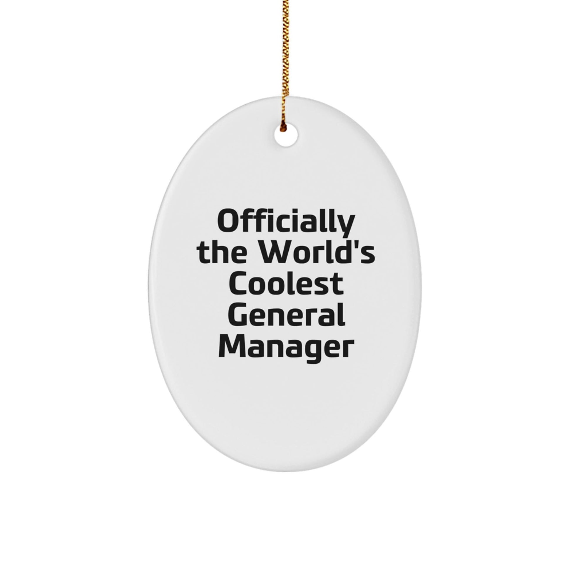 Gifts for General Manager, Oval Ornament, Officially The World's Coolest General Manager, Funny Quote, Christmas Unique Gifts from Friends for General Manager - The Buy Boom