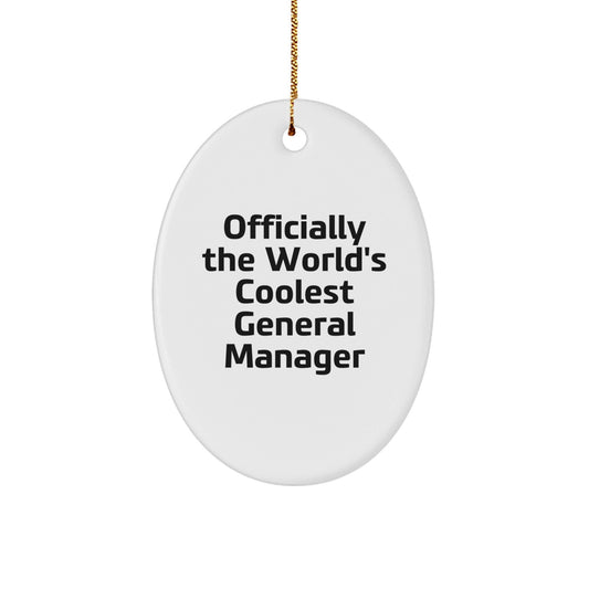 Gifts for General Manager, Oval Ornament, Officially The World's Coolest General Manager, Funny Quote, Christmas Unique Gifts from Friends for General Manager - The Buy Boom