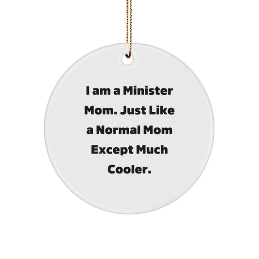 Gifts for Minister Friends Unique Christmas Circle Ornament I Am A Minister Mom - Funny Minister Gift - The Buy Boom