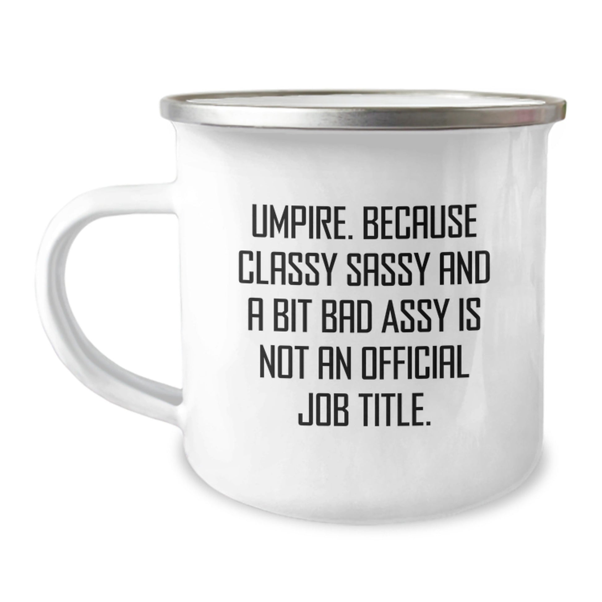Gifts for Umpire, Funny Umpire Gifts, Umpire Christmas Unique Presents for Him, Funny Camping Mug, 'Umpire. Because Classy Sassy And A Bit Fearlessy Is Not An Official Job Title.' - The Buy Boom