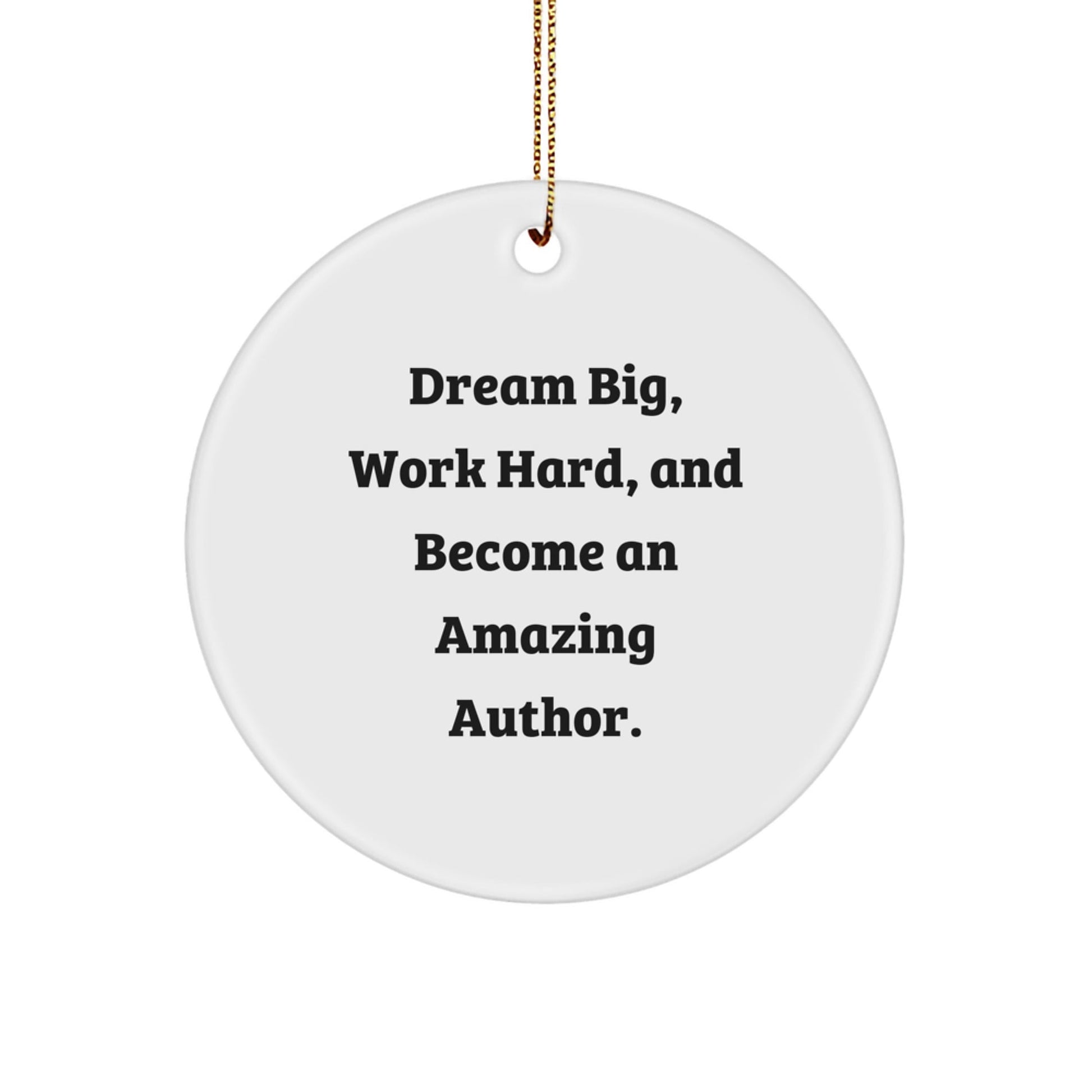 Gifts from Author Lovers, Inspirational Author Circle Ornament, Dream Big Work Hard - The Buy Boom