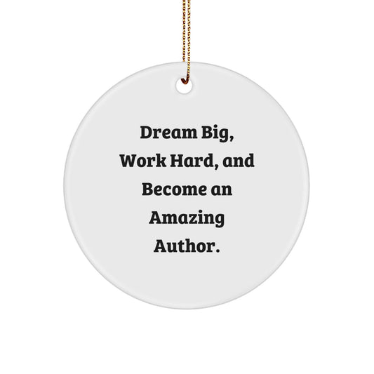 Gifts from Author Lovers, Inspirational Author Circle Ornament, Dream Big Work Hard - The Buy Boom