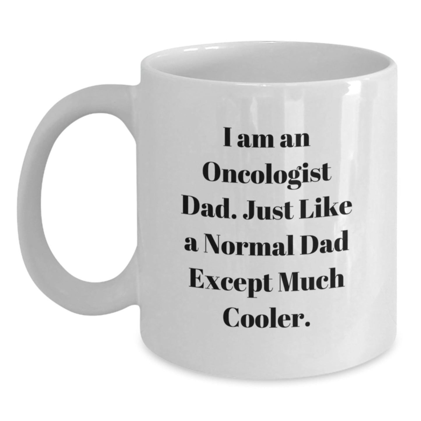 Gifts from Dad to Oncologist Men, Funny Quote White Coffee Mug, Christmas Unique Presents - The Buy Boom