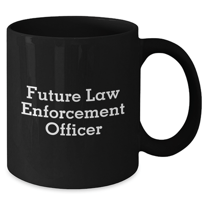 Gifts from Family and Friends for Law Enforcement Officer, Funny Quote, Black Ceramic Coffee Mug, Graduation Unique Gifts - The Buy Boom