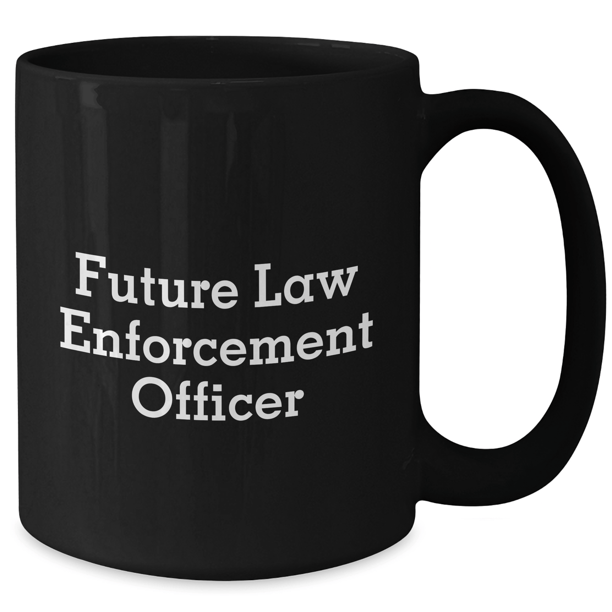 Gifts from Family and Friends for Law Enforcement Officer, Funny Quote, Black Ceramic Coffee Mug, Graduation Unique Gifts - The Buy Boom