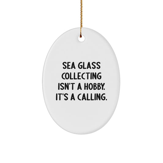Gifts from Family and Friends for Sea Glass Collecting Enthusiasts, Oval Ornament, Funny Quote 'Sea Glass Collecting Isn't A Hobby, It's A Calling', Christmas Unique Decorations - The Buy Boom