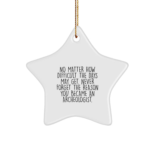 Gifts from Family - Archeologist Star Ornament, Inspirational Quote, Funny Archeologist Gifts for Christmas Unique - The Buy Boom