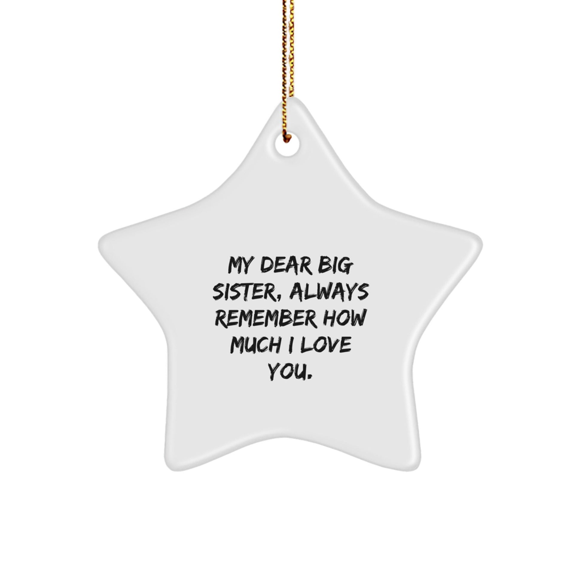 Gifts from Family, Big Sister Star Ornament, 'My Dear Big Sister, Always Remember How Much I Love You.' Inspirational Christmas Decor - The Buy Boom
