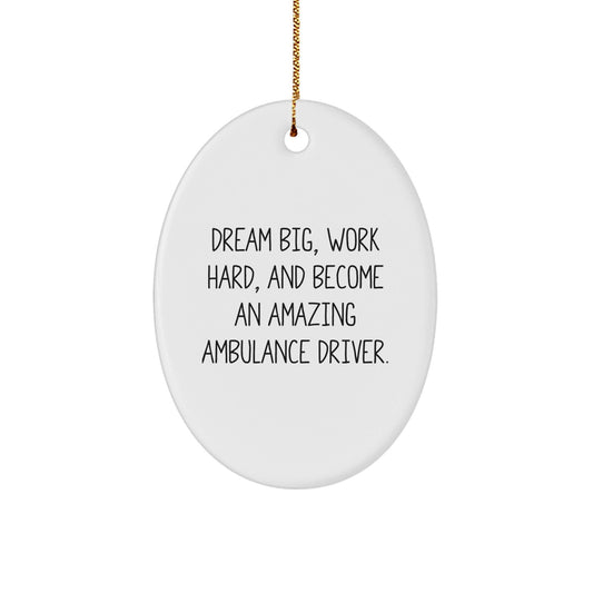 Gifts from Family, Christmas Unique Gifts for Ambulance Driver, Oval Ornament with Dream Big Quote - The Buy Boom