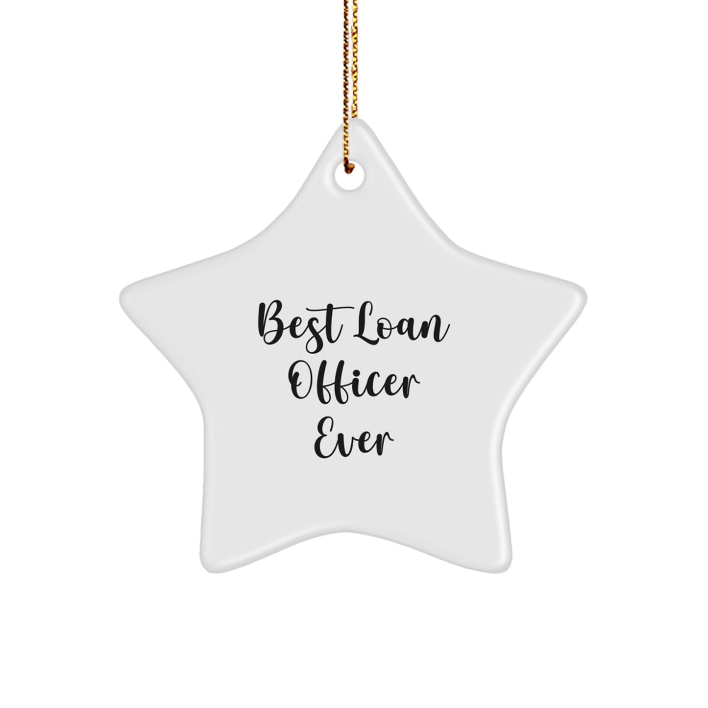 Gifts from Family for Best Loan Officer Ever - Star Ornament, Funny Quote, White, 3.25 inches Tall - Perfect for Christmas - The Buy Boom