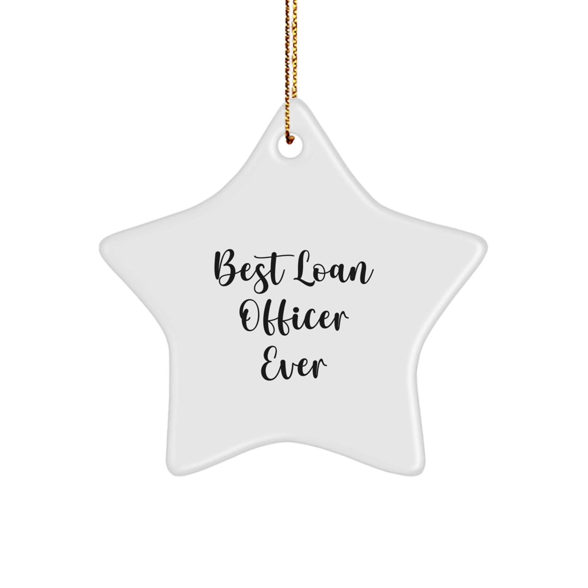 Gifts from Family for Best Loan Officer Ever - Star Ornament, Funny Quote, White, 3.25 inches Tall - Perfect for Christmas - The Buy Boom