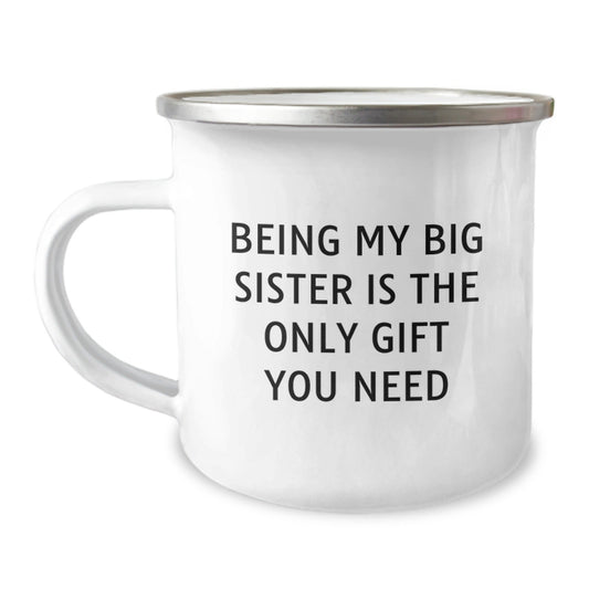 Gifts from Family for Big Sister, Big Sister Camping Mug, Funny Quote - Being My Big Sister Is The Only Gift You Need, Perfect for Big Sister's Christmas Unique Gifts - The Buy Boom