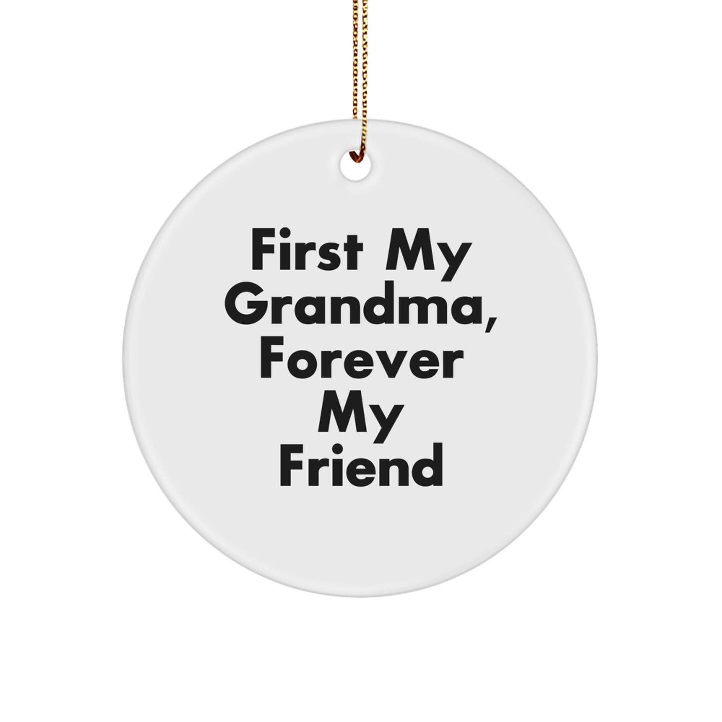 Gifts from Family for Grandma, Circle Ornament, First My Grandma Forever My Friend, Merry Christmas Unique Gifts - The Buy Boom