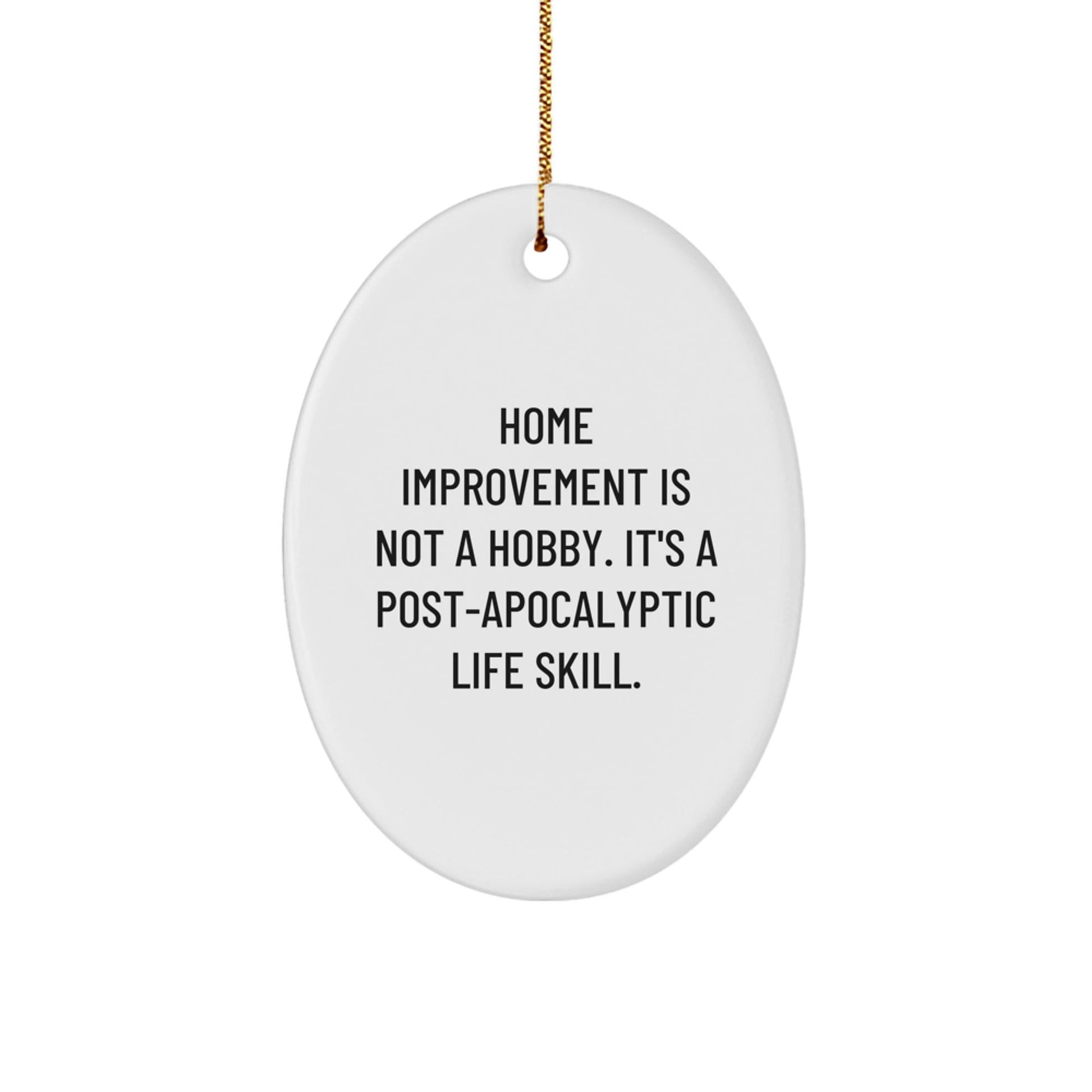 Gifts from Family for Home Improvement Enthusiasts - Oval Ornament, Funny Quote, Christmas Unique Decorations, Home Improvement Gifts for Men, Women, Friends, Coworkers, Family - The Buy Boom