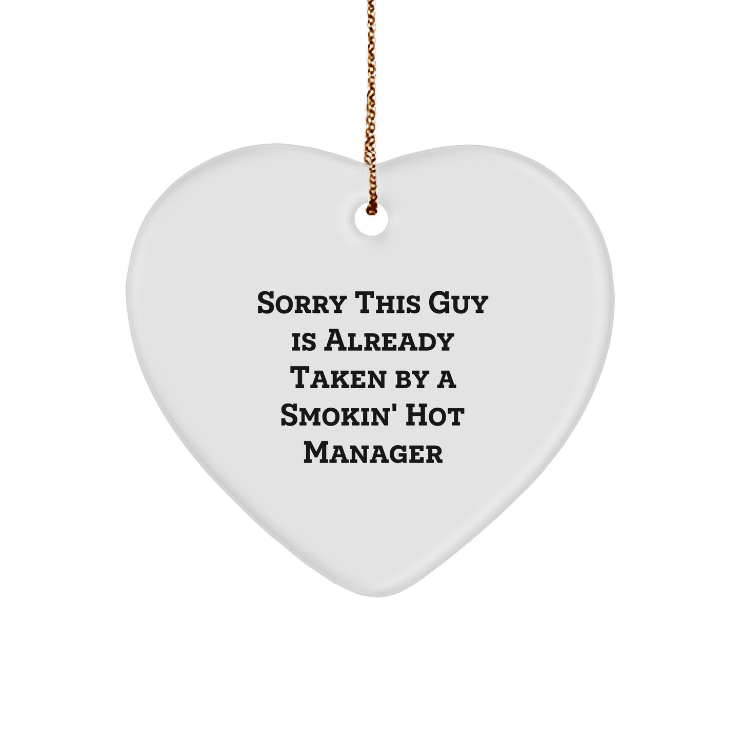Gifts from Family for Manager - Funny Heart Ornament with Quote 'Sorry This Guy Is Already Taken By A Smokin' Hot Manager', Christmas Unique Manager Gifts - The Buy Boom