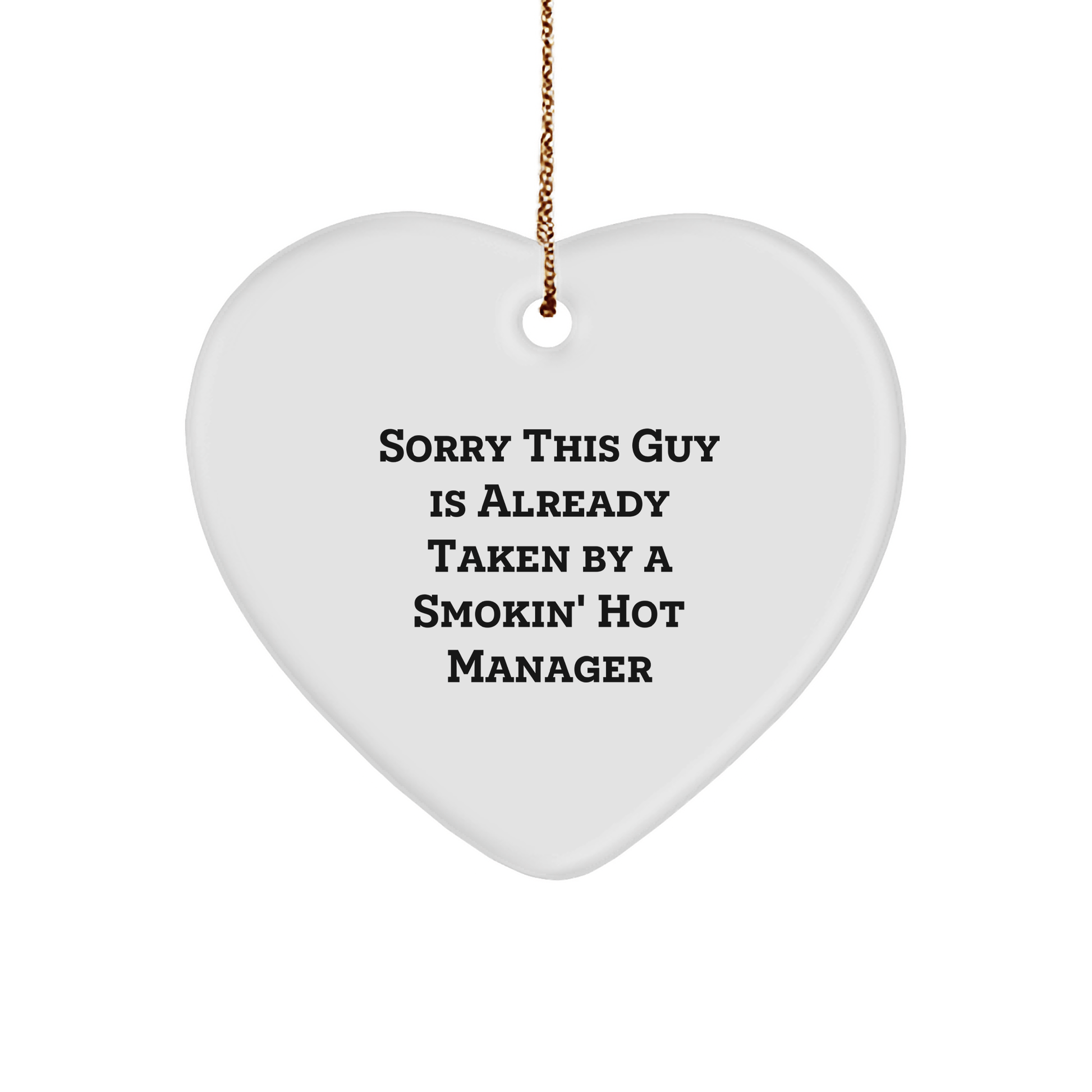 Gifts from Family for Manager - Funny Heart Ornament with Quote 'Sorry This Guy Is Already Taken By A Smokin' Hot Manager', Christmas Unique Manager Gifts - The Buy Boom