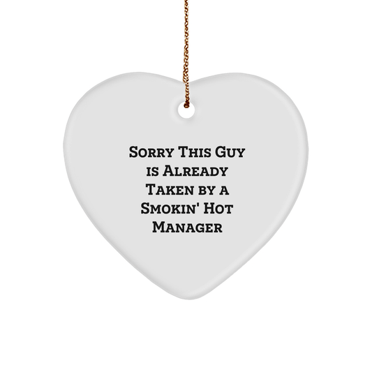 Gifts from Family for Manager - Funny Heart Ornament with Quote 'Sorry This Guy Is Already Taken By A Smokin' Hot Manager', Christmas Unique Manager Gifts - The Buy Boom