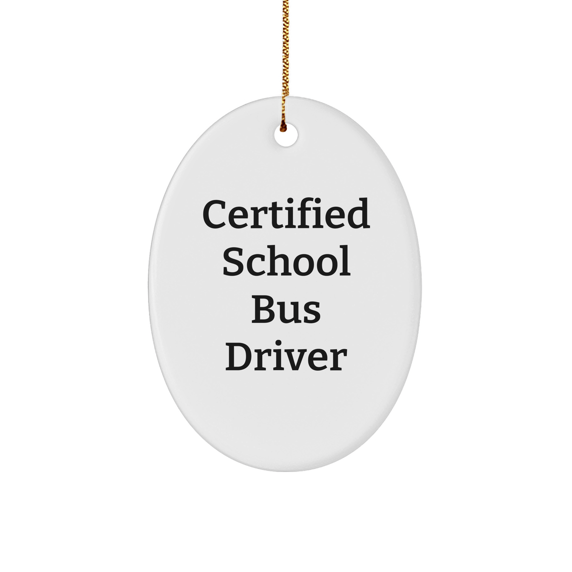 Gifts from Family for School Bus Driver, Certified Quote Oval Ornament, Christmas Unique Gifts, School Bus Driver Gifts - The Buy Boom