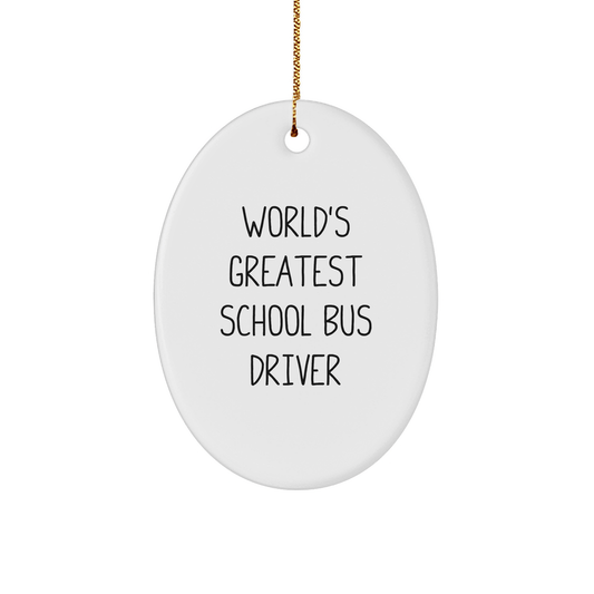 Gifts from Family for School Bus Driver - 'World's Greatest' Oval Ornament, Funny Quote, Christmas - The Buy Boom
