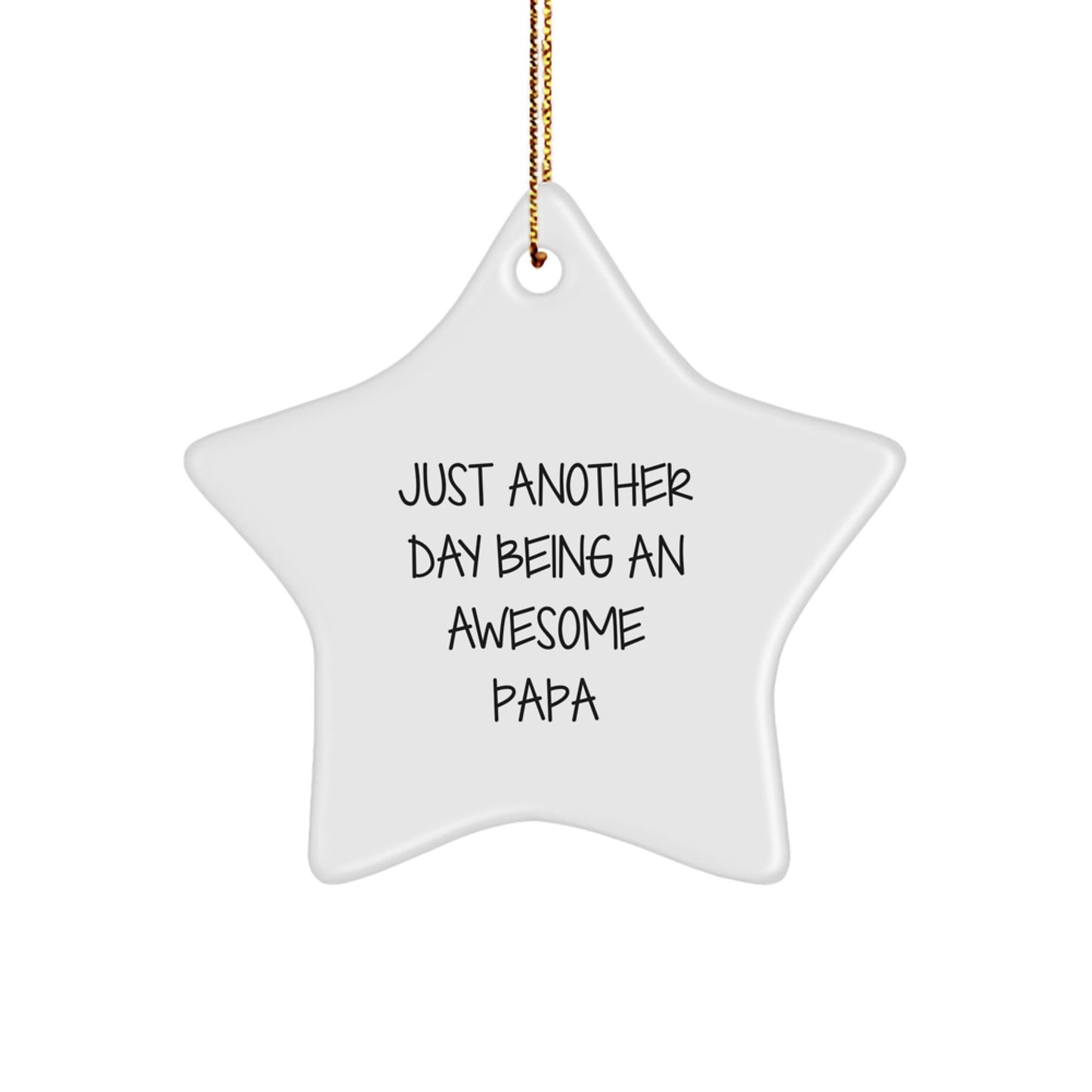 Gifts from Family - Funny Papa Star Ornament, 'Just Another Day Being An Awesome Papa' Christmas Unique Gifts for Papa - The Buy Boom