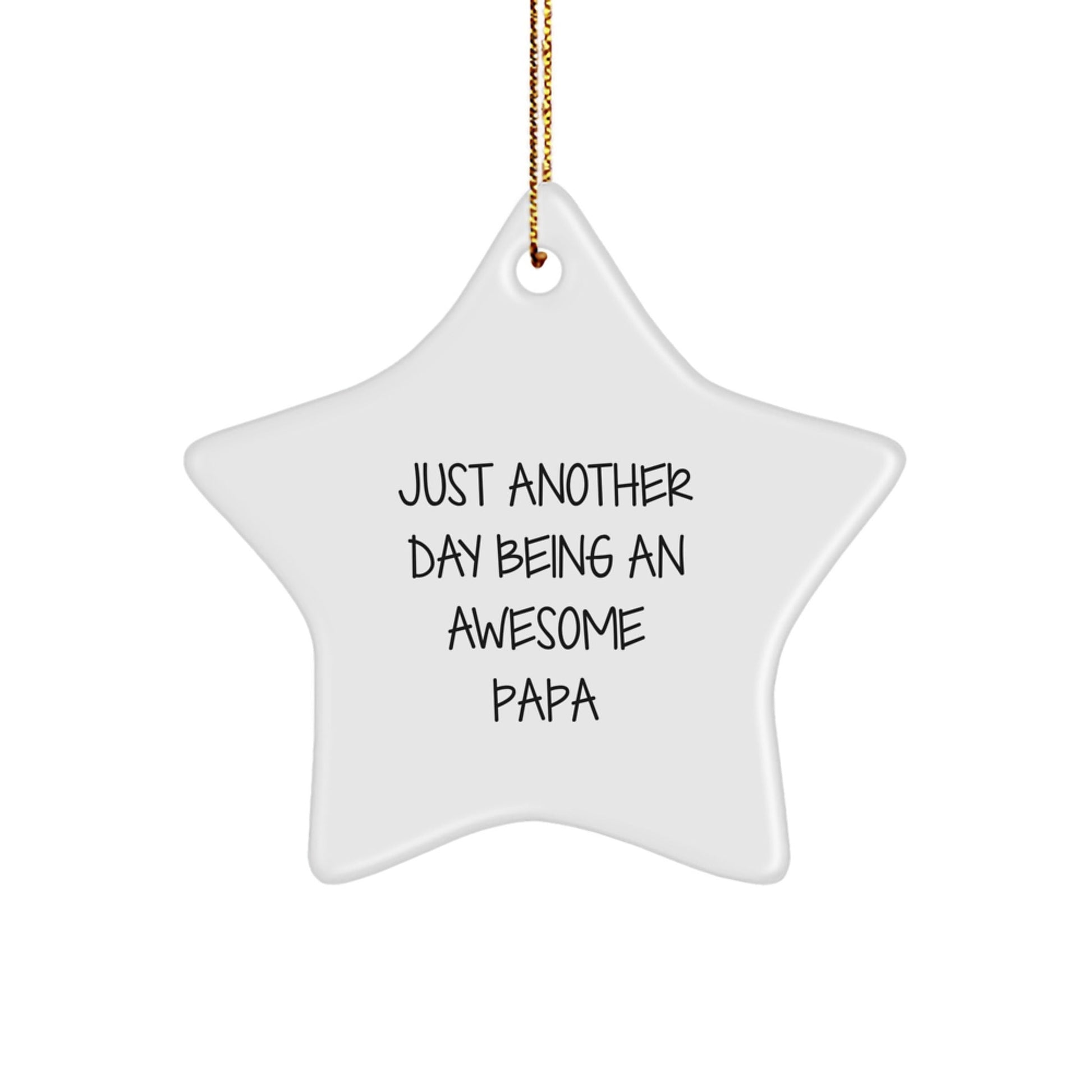 Gifts from Family - Funny Papa Star Ornament, 'Just Another Day Being An Awesome Papa' Christmas Unique Gifts for Papa - The Buy Boom