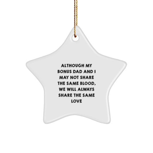 Gifts from Family to Bonus Dad, Star Ornament, Heartwarming Love Quote 'Although My Bonus Dad And I May Not Share The Same Blood, We Will Always Share The Same Love', Christmas Unique Gifts - The Buy Boom