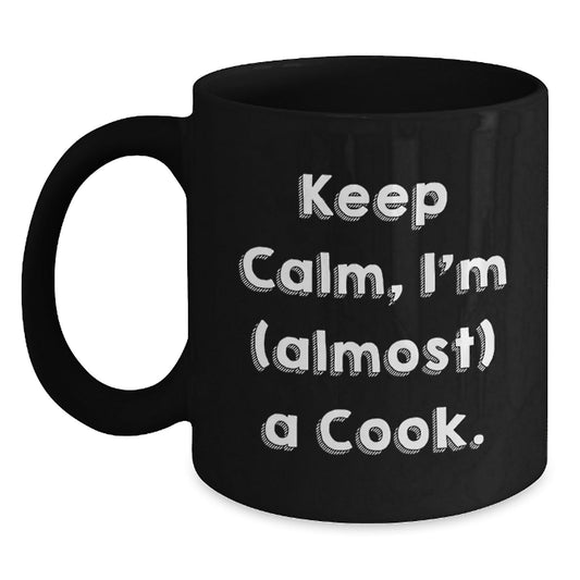 Gifts from Family to Future Cooks, Keep Calm I'm (almost) A Cook. Funny Black Coffee Mug for Men or Women, Graduation Unique Gifts from Family - The Buy Boom
