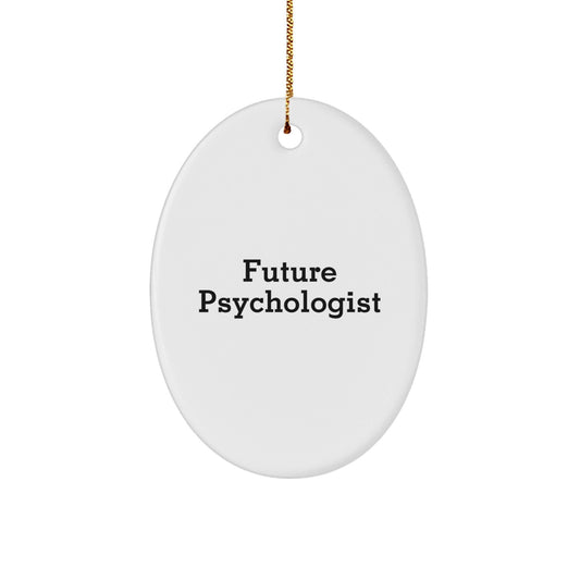 Gifts from Family to Future Psychologist, Funny Oval Ornament for Christmas Unique Gifts, Psychologist Present, Oval Shaped Ornament with Quote 'Future Psychologist, Future Therapist' - The Buy Boom
