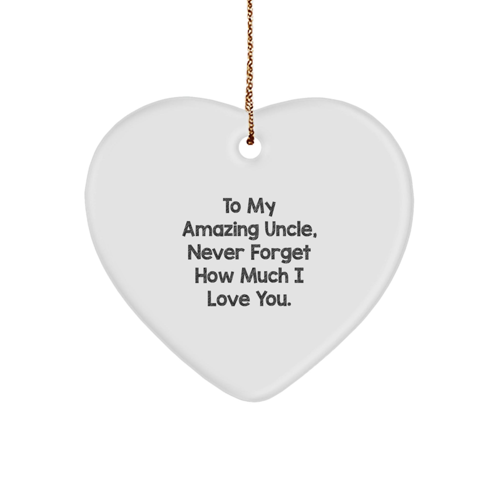 Gifts from Family, To My Amazing Uncle, Heart Shaped Ornament for Christmas - Inspirational Uncle Gifts - The Buy Boom