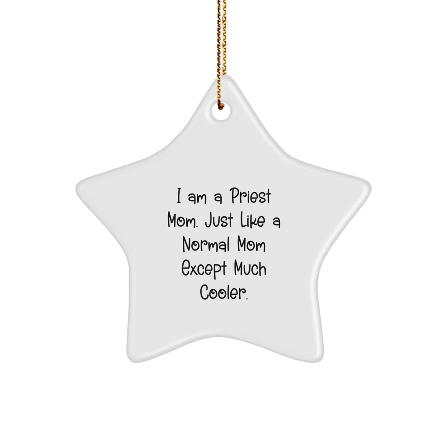 Gifts from Family to Priest, Unique Star Ornament for Christmas Decor, Mom's Funny Quote - 'I Am A Priest Mom' - The Buy Boom