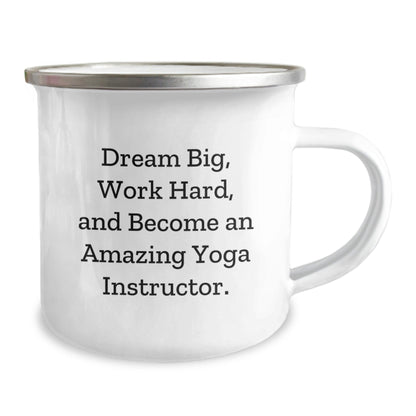 Gifts from Family to Yoga Instructor - Funny Inspirational Camping Mug for Christmas Unique Gifts - Dream Big Work Hard And Become An Amazing Yoga Instructor. - The Buy Boom