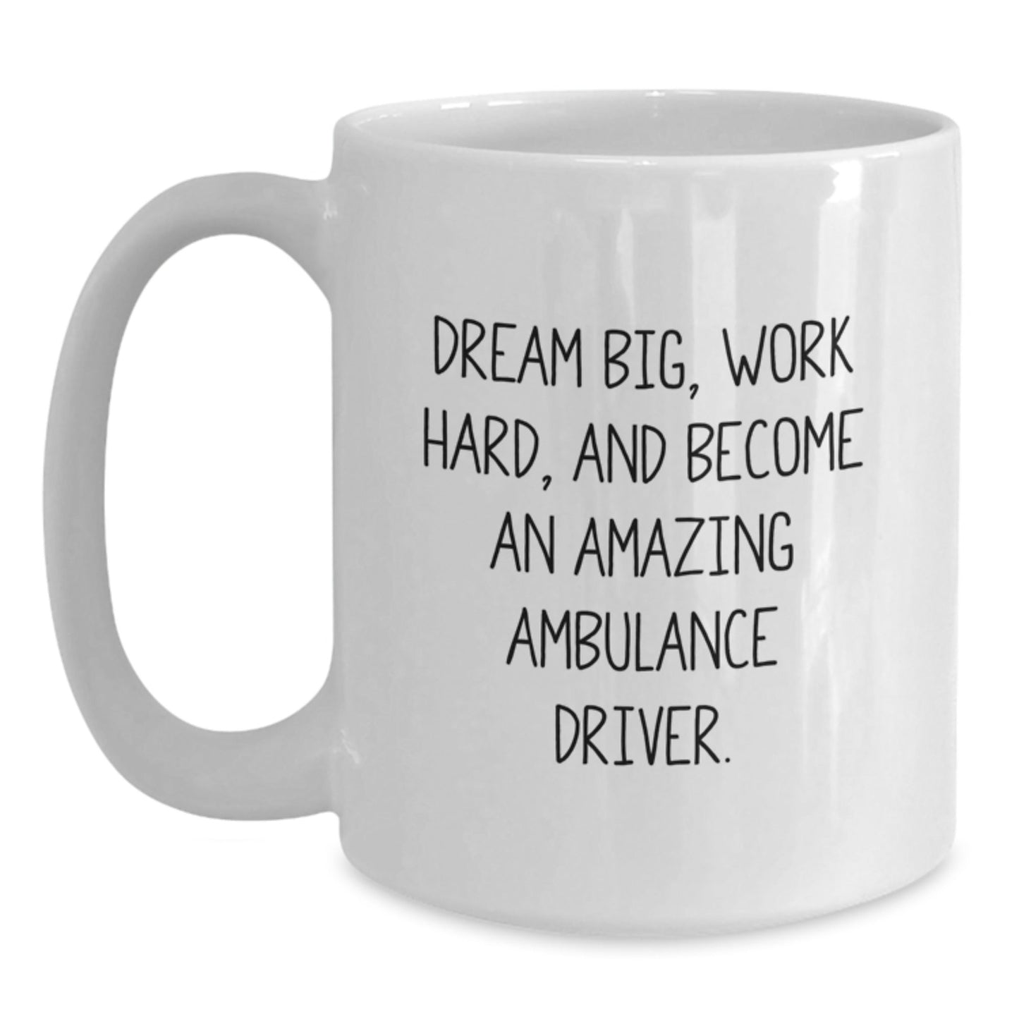 Gifts from Friends and Family for Ambulance Driver - Inspirational White Coffee Mug - Dream Big Quote, Ambulance Driver Gifts for Christmas Unique Presents - The Buy Boom