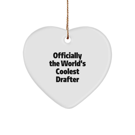 Gifts from Friends and Family for Drafter, 'Officially The World's Coolest Drafter' Heart Ornament, Unique Christmas Unique Gifts - The Buy Boom