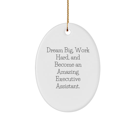 Gifts from Friends and Family for Executive Assistant - Dream Big, Work Hard, Oval Ornament, Christmas Decorations, Inspirational - The Buy Boom