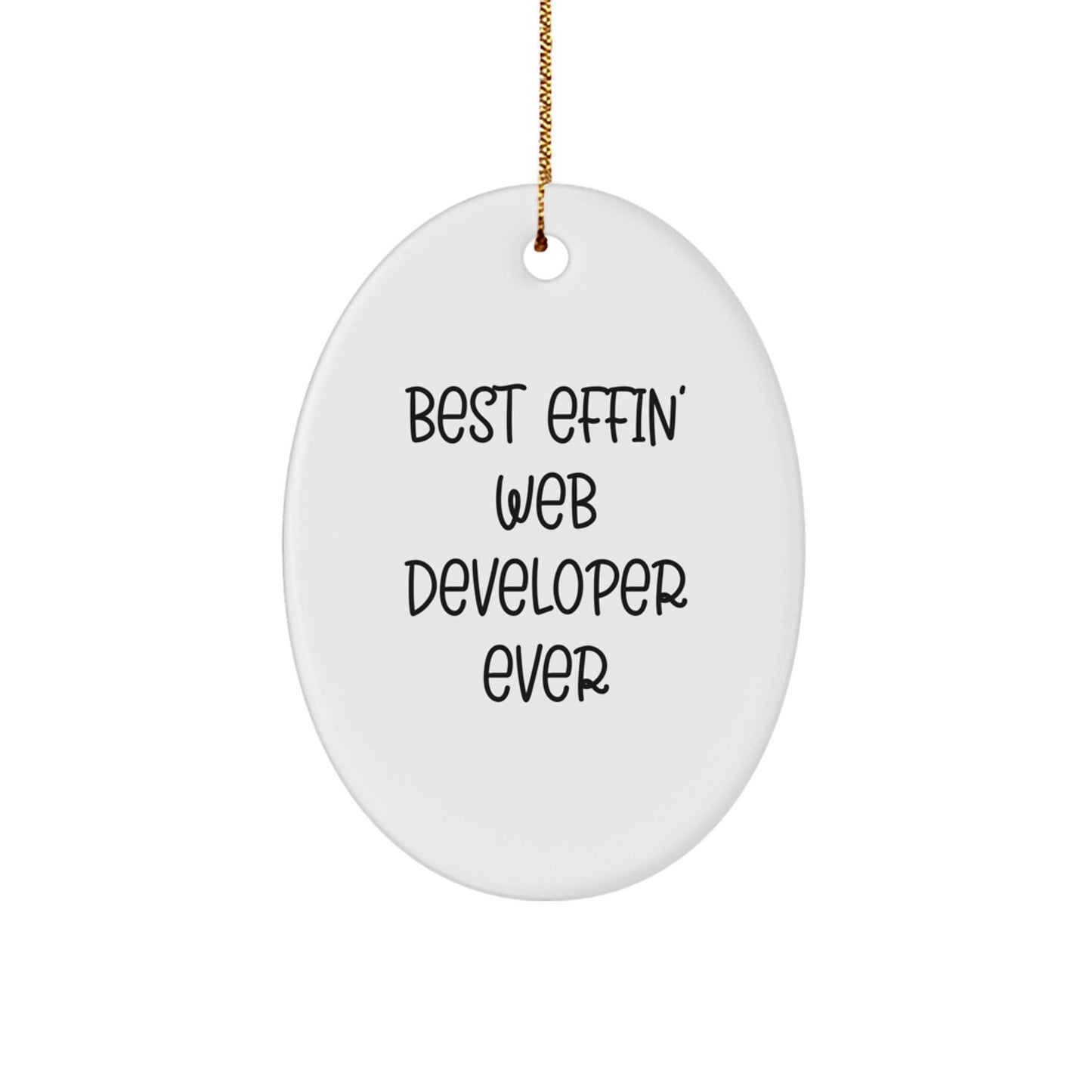 Gifts from Friends and Family for the Best Effin' Web Developer Ever - Oval Ornament - Funny Web Developer Christmas Unique Gifts - The Buy Boom