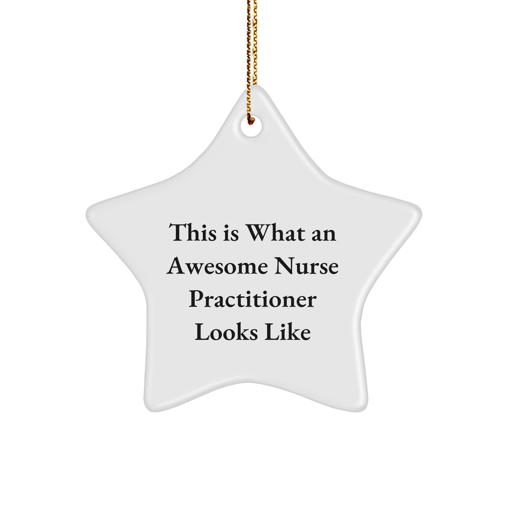 Gifts from Friends and Family to Awesome Nurse Practitioners - This Is What An Awesome Nurse Practitioner Looks Like, Star Ornament, Christmas Unique Gifts - The Buy Boom