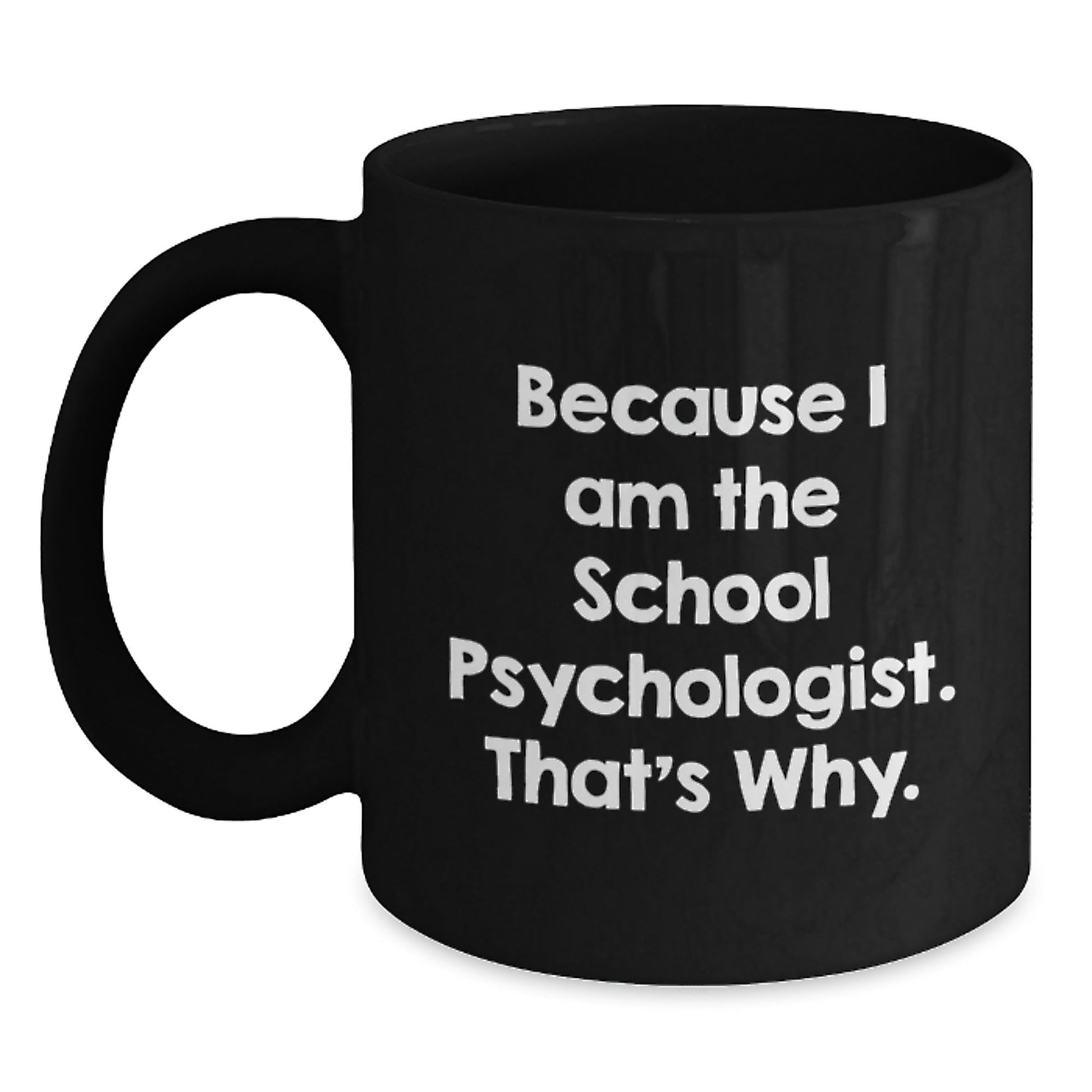 Gifts from Friends and Family, Unique School Psychologist Black Coffee Mugs, Inspirational Quote, 11oz or 15oz, Christmas Unique Gifts - The Buy Boom