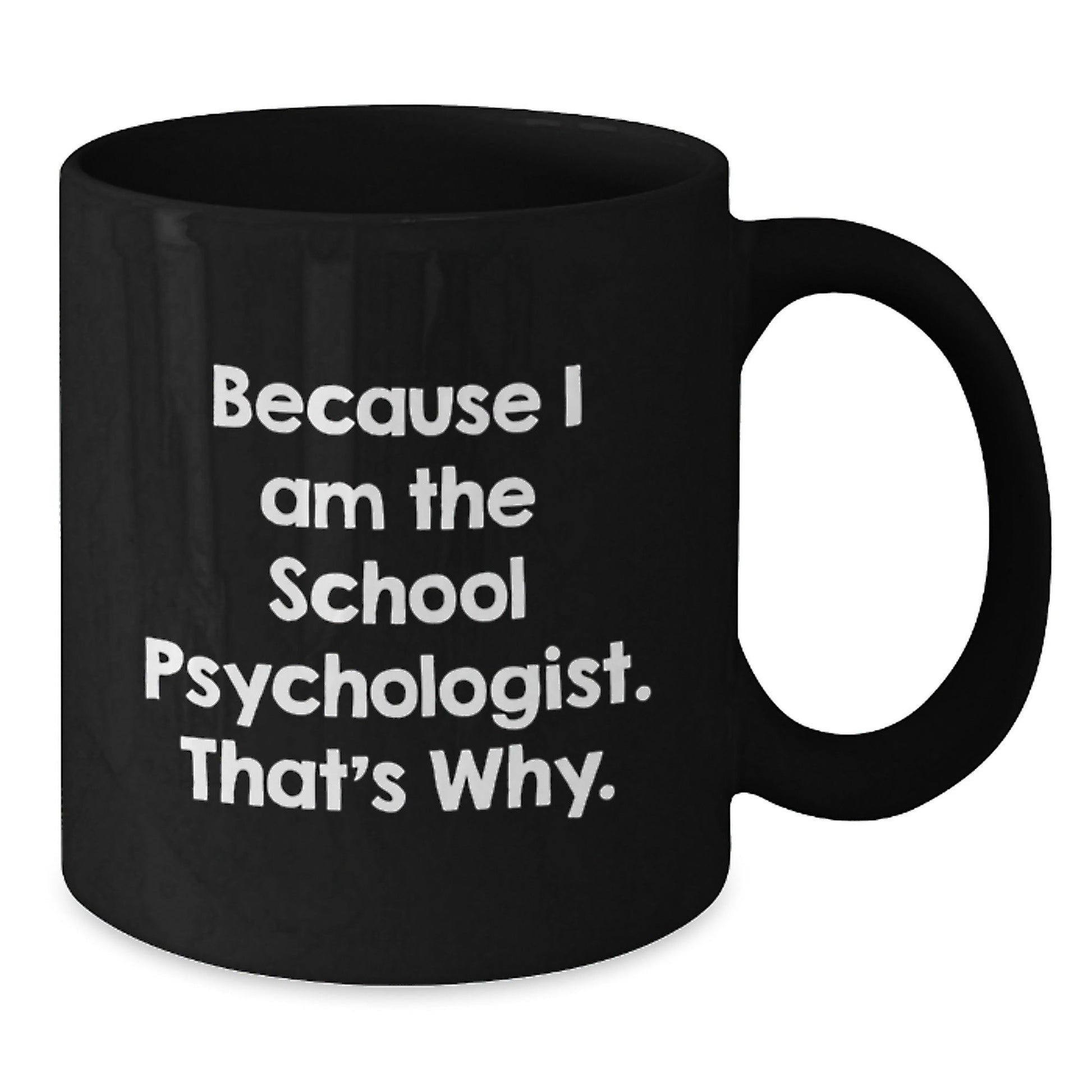 Gifts from Friends and Family, Unique School Psychologist Black Coffee Mugs, Inspirational Quote, 11oz or 15oz, Christmas Unique Gifts - The Buy Boom