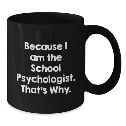 Gifts from Friends and Family, Unique School Psychologist Black Coffee Mugs, Inspirational Quote, 11oz or 15oz, Christmas Unique Gifts - The Buy Boom