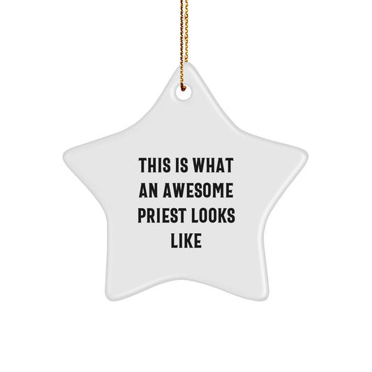 Gifts from Friends, Family, or Coworkers for Awesome Priests - Funny Star Ornament, 'This Is What An Awesome Priest Looks Like' - The Buy Boom