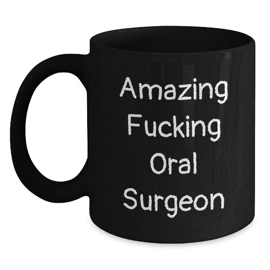 Gifts from Friends for Amazing Oral Surgeon Funny Birthday Black Coffee Mug - The Buy Boom