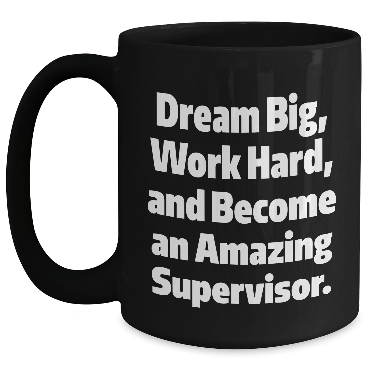 Gifts from Friends for Amazing Supervisor - Dream Big, Work Hard, Black Coffee Mug for Graduation, Inspirational Quote - The Buy Boom
