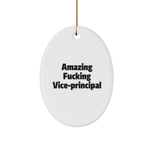 Gifts from Friends for Amazing Vice - principal Christmas Unique Oval Ornament - Funny Vice - principal Quotes - The Buy Boom
